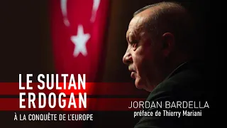 Dévoilons au grand jour le projet du sultan Erdogan : conquérir l'Europe !