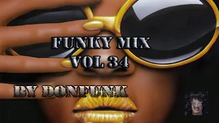 Funky Mix vol 34 by  Donfunk (hq funky, boogie, rare funk ,R&B,rare grooves,soul,britfunk,jazz funk)