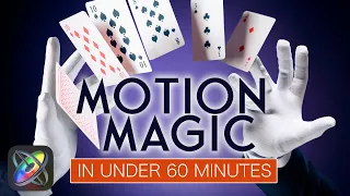 Motion Magic in Under 60 Minutes