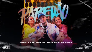 John Amplificado e Maiara e Maraisa - PAREDÃO - Clipe Oficial