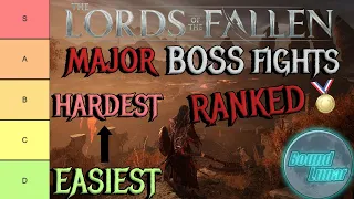 Lords Of The Fallen All MAIN Bosses RANKED