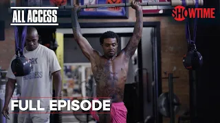 ALL ACCESS: Spence Vs Crawford | Full Episode Review  | Ep 2 | SHOWTIME PVV