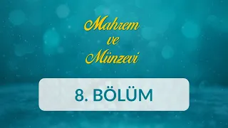 Mahrem ve Münzevi - 8. Bölüm