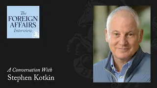 Stephen Kotkin: Russia’s Murky Future | Foreign Affairs Interview