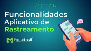 Conheça as funcionalidades do aplicativo de rastreamento da Master Brasil Proteção Veicular