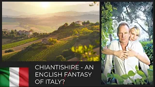 “Chiantishire” - the English fantasy of Italy