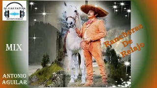 Antonio Aguilar Rancheras de Relajo en MIX dj Juan Patena