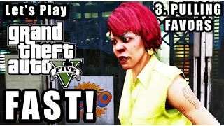 Let's Play GTA 5 FAST! - Pt. 3 Pulling Favors (4K GTA5 Redux Ultra Realistic Graphics Mod)