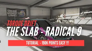 Torque Drift - The Slab Radical 9 (Tutorial 190k+ points)