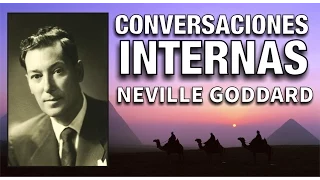 CONVERSACIONES INTERNAS - Artículo de Neville Goddard - "El Secreto", consigue tus deseos