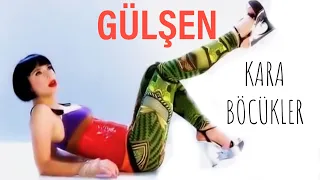 Gülşen - Kara Böcükler