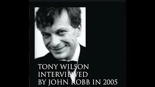 Anthony Wilson interviewed by John Robb in 2005