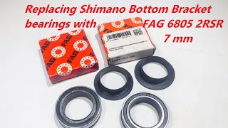 Replacing Shimano BB bearings with FAG 6805-2RSR Standard size 7mm