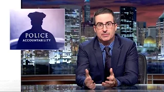 Police Accountability: Last Week Tonight with John Oliver (HBO)