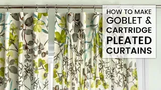 How to Make Goblet and Cartridge Pleated Curtains