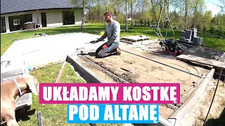 Układamy kostkę pod altanę i balie. Korytowanie, osadzanie obrzeży, układanie kostki od A do Z.