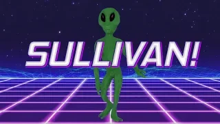 HAPPY BIRTHDAY SULLIVAN! - ALIEN REMIX