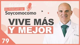 💚 ENVEJECIMIENTO SALUDABLE  o cómo vivir más años con salud, con el Dr. Durántez · #79