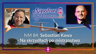 NM 84: Sebastian Kawa - na skrzydłach po mistrzostwo