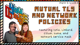 mTLS and Network Policies - Feat. Istio, Linkerd, Cilium, Kuma, and NSM (You Choose!, Ch. 3, Ep. 4)