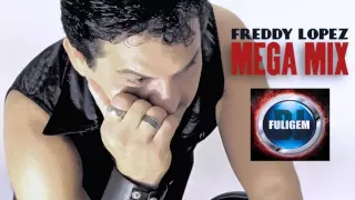 FREDDY LÓPEZ Megamix Parte 1 | DJ FULIGEM (Brasil) #dj
