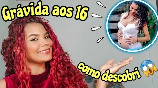 COMO DESCOBRI MINHA GRAVIDEZ NA ADOLESCÊNCIA AOS 16 ANOS | Contei Tudo + Reação da Minha Família