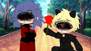 💔😡I Will Not Kiss You😡💔 {MLB MEME} (Ladynoir Angst)