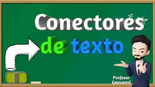 Los conectores de texto  ➡Conectivos ✍