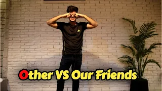 Other VS My Friends || Stand-up Comedy || Still fun