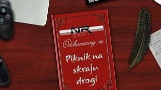 Odchamiamy się #13 - Piknik Na Skraju Drogi