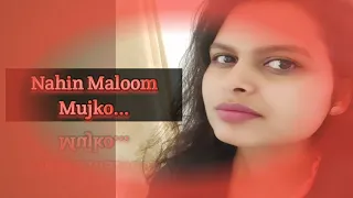 Nahin Maloom Mujko | Total Siyapaa | Mrigya Gautam