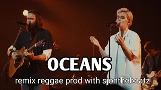 OCEANS ( were feat may fail ) remix reggae worship prod with sjonthebeatz