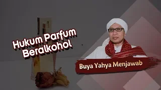 Hukum Parfum Beralkohol - Buya Yahya Menjawab