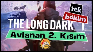 THE LONG DARK - Avlanan #2 İhtiyar Ayıyla Yüzleşiyoruz! (Mücadele Modu)