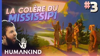 🤚LA COLÈRE DU MISSISSIPI •► Humankind (#3)