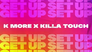 K More x Killa Touch - Get Up Step Up (Official Audio)