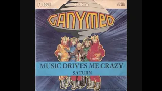 Ganymed - Music Drives Me Crazy - 1978