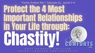 CHASTITY PROTECTS YOU & YOUR RELATIONSHIPS, Episode 12 Jacob 1-4, Come, Follow Me LDS Book of Mormon