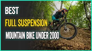 Best Full Suspension Mountain Bike Under 2000 | That You Can Buy