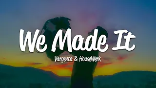 VARGENTA & HouseWerk - We Made It (Lyrics)