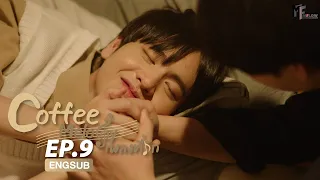 [FULL EP] Coffee Melody เพลงที่รัก | EP.9 (ENG SUB)