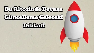 Bu Altcoinde Devasa Güncelleme Gelecek! Dikkat! | Kripto Haber.