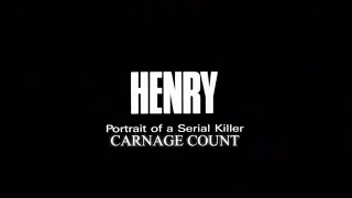 Henry : Portrait of a Serial Killer (1989) Carnage Count