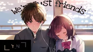 Nightcore - We're Just Friends (Loving Caliber)-(Lyrics)