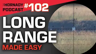Ep. 102 - Long Range Made Easy