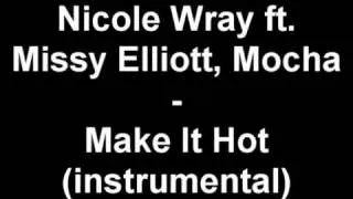 Nicole Wray ft Missy Elliott, Mocha - Make It Hot (instrumental) - YouTube.flv