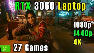 RTX 3060 Laptop test in 27 Games at 1080p - 1440p and 4K in 2022