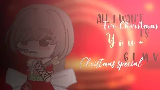 All I want For Christmas is you GLMV/GCMV// VERY LATE CHRISTMAS SPECIAL//