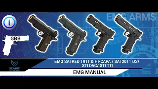 EMG Arms SAI RED 1911 & Hi-Capa/ SAI 2011 DS/ STI DVC 3 Gun/ TTI Combat Master GBB Pistol Manual