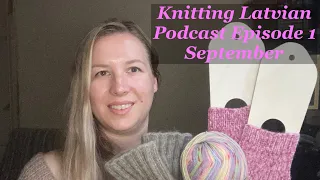 Knitting Podcast ep.1 September